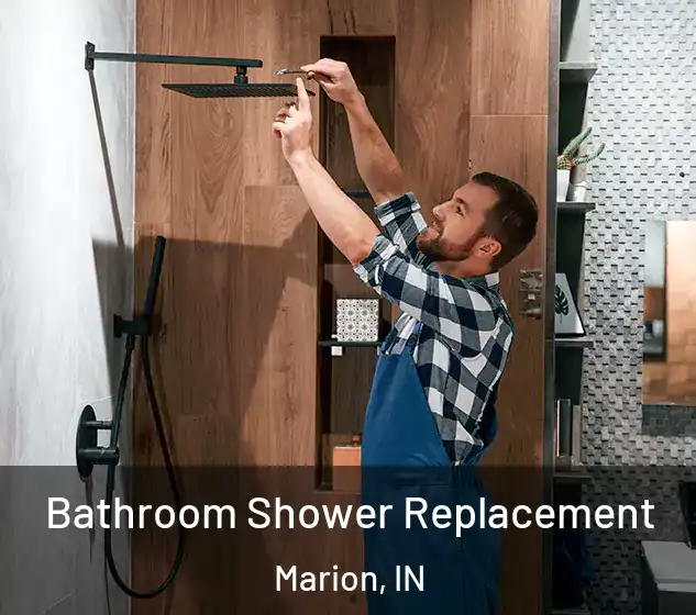  Bathroom Shower Replacement Marion, IN