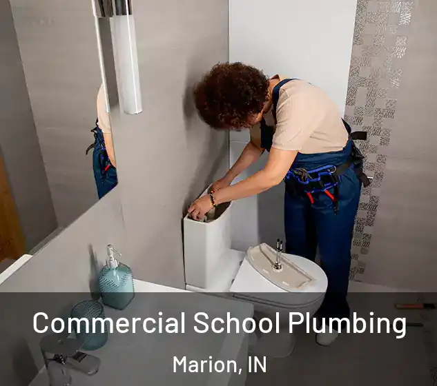  Commercial School Plumbing Marion, IN