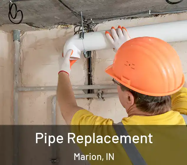  Pipe Replacement Marion, IN