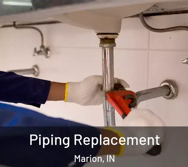  Piping Replacement Marion, IN