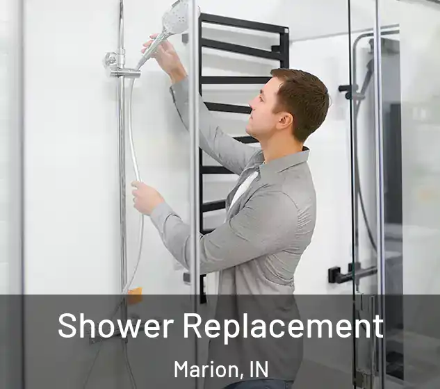  Shower Replacement Marion, IN